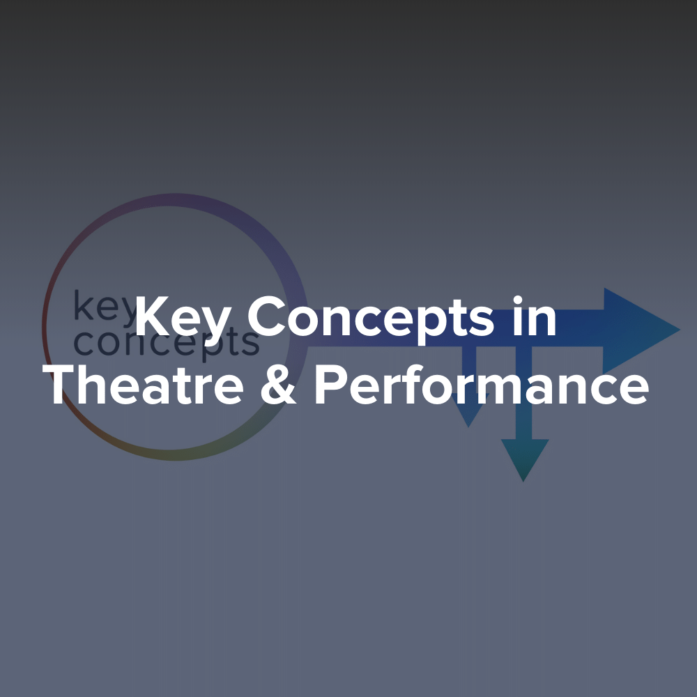 Key Concepts in Theatre & Performance