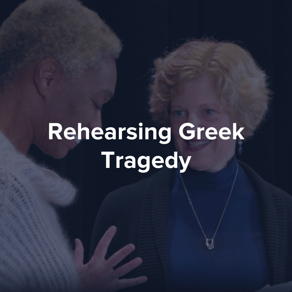 Rehearsing Greek Tragedy